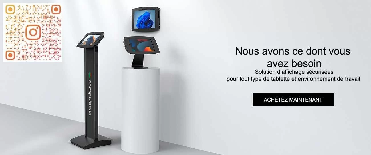 Solutions d'affichage sécurisées pour tout type de tablette et environnements de travail